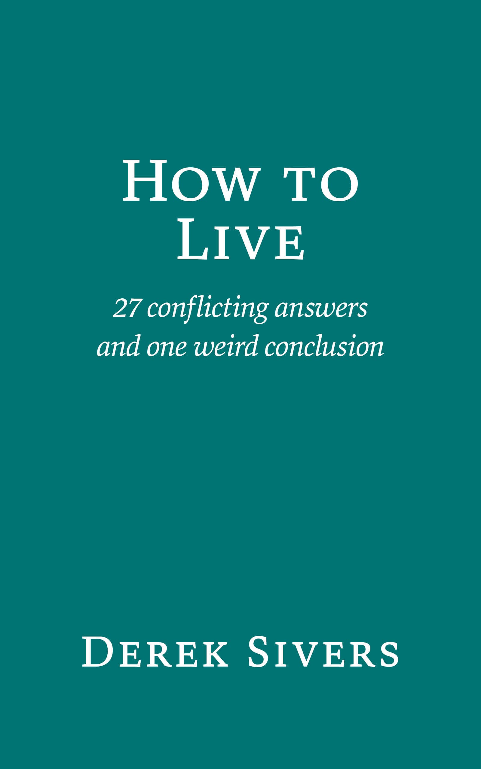 How to Live by Derek Sivers