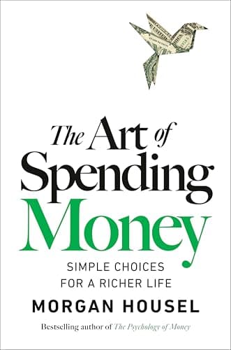 The Art of Spending Money by Morgan Housel